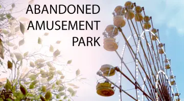 Abandoned Amusement Park