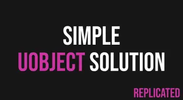 Simple UObject Solution