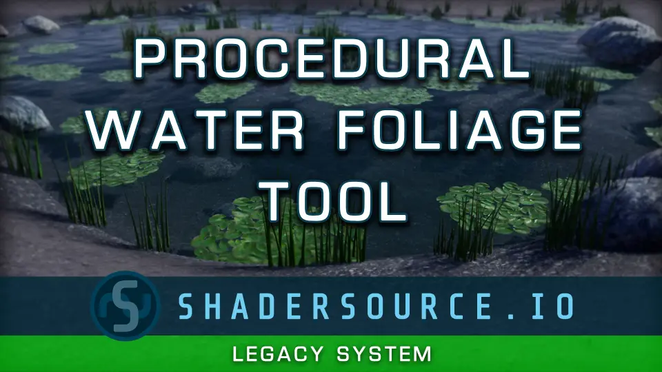 SHADERSOURCE - Procedural Water Foliage Tool