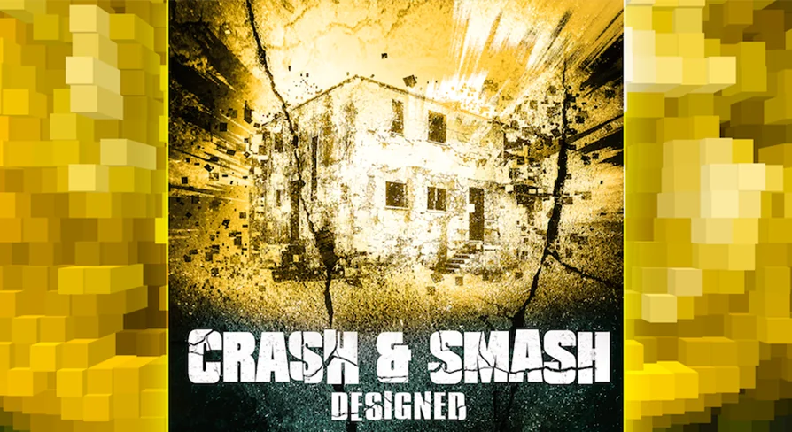 Crash & Smash - Designed