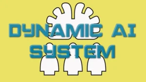 Dynamic AI System