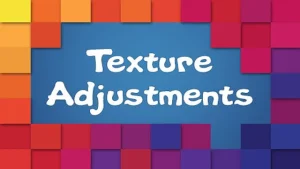 Texture Adjustments