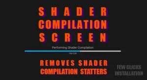 Shader Compilation Screen – remove shader stutters